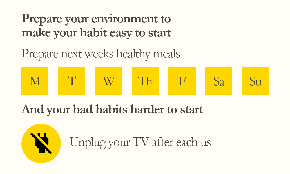 unplug tv after us. prepare healthy meals for the enxt week