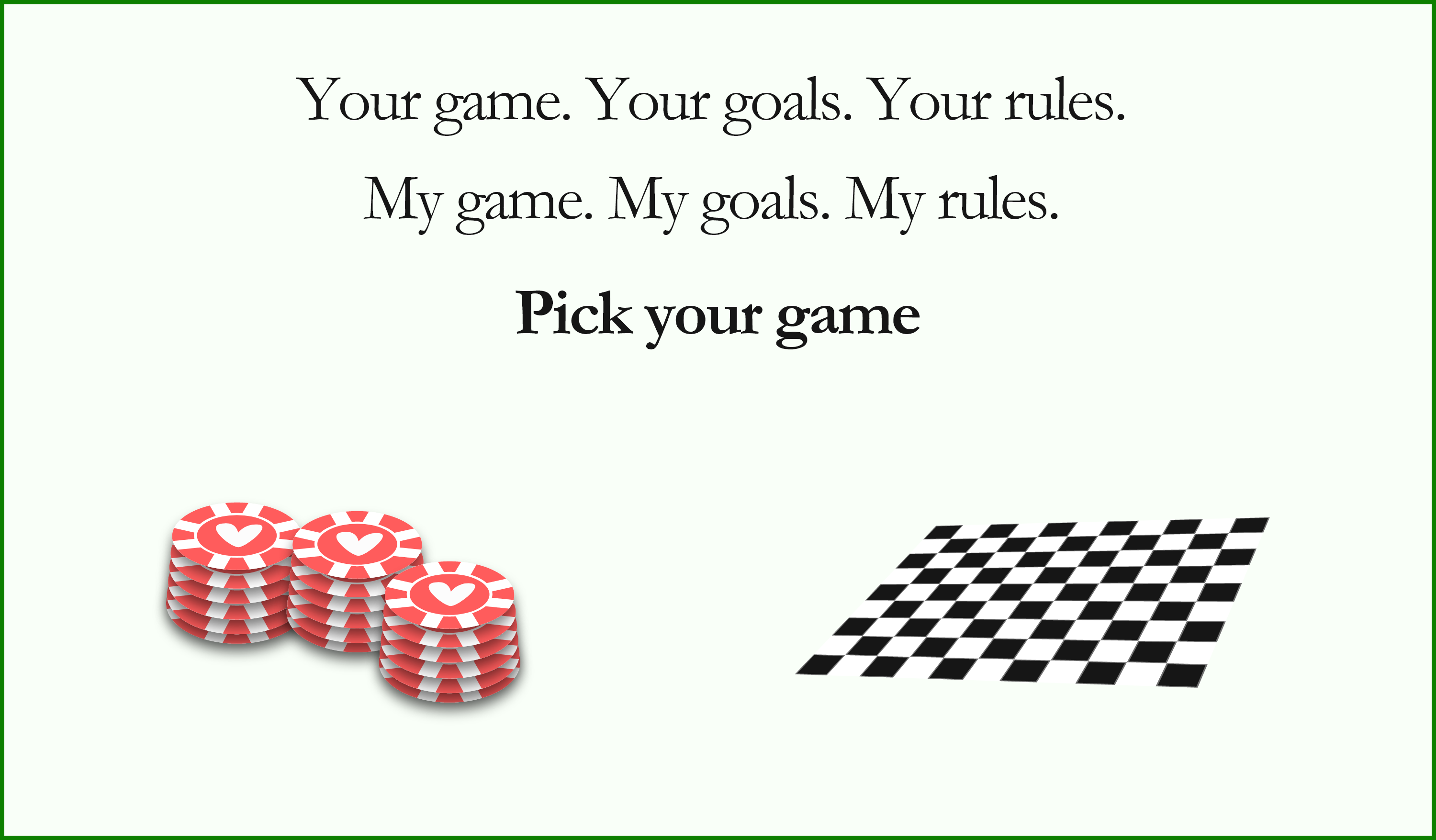two games to pick from: poker and chess
